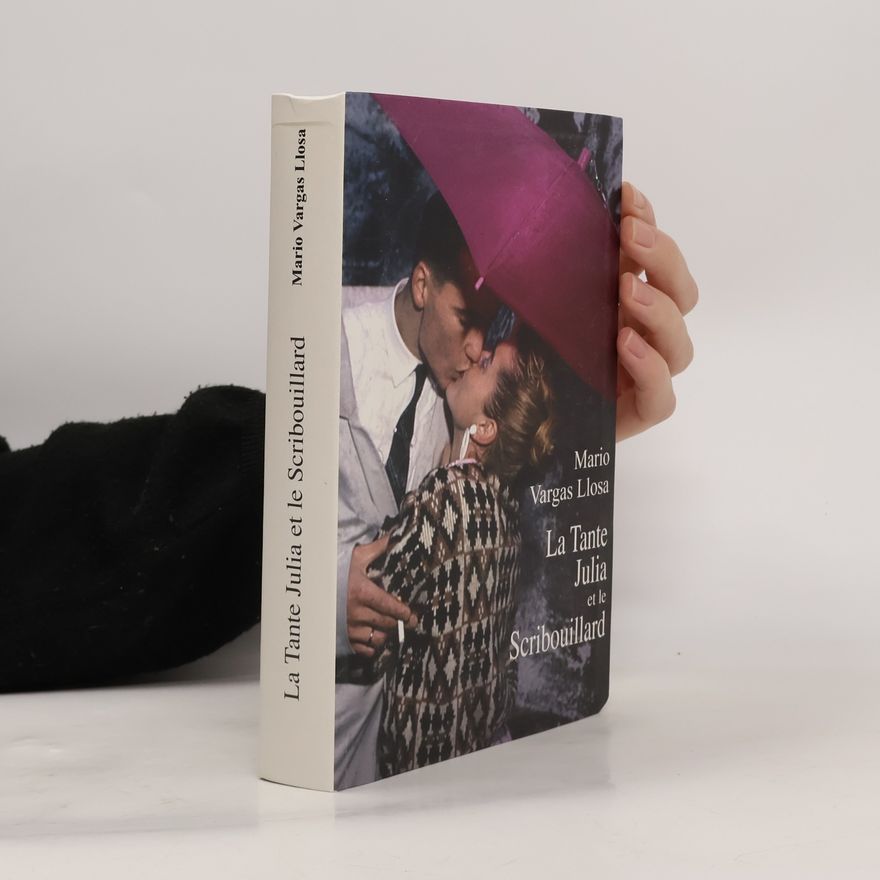 Mario Vargas Llosa La tante Julia et le scribouillard