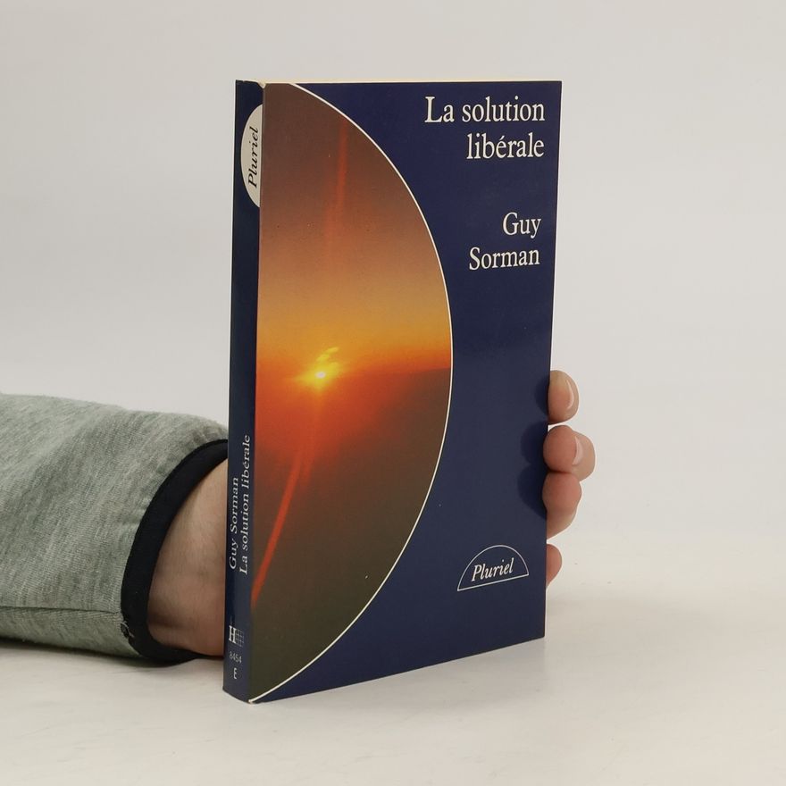 Guy Sorman La solution libérale