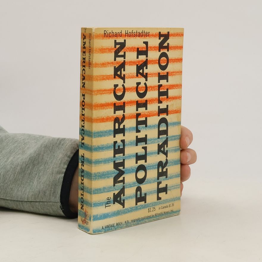 Richard Hofstadter The American Political Tradition