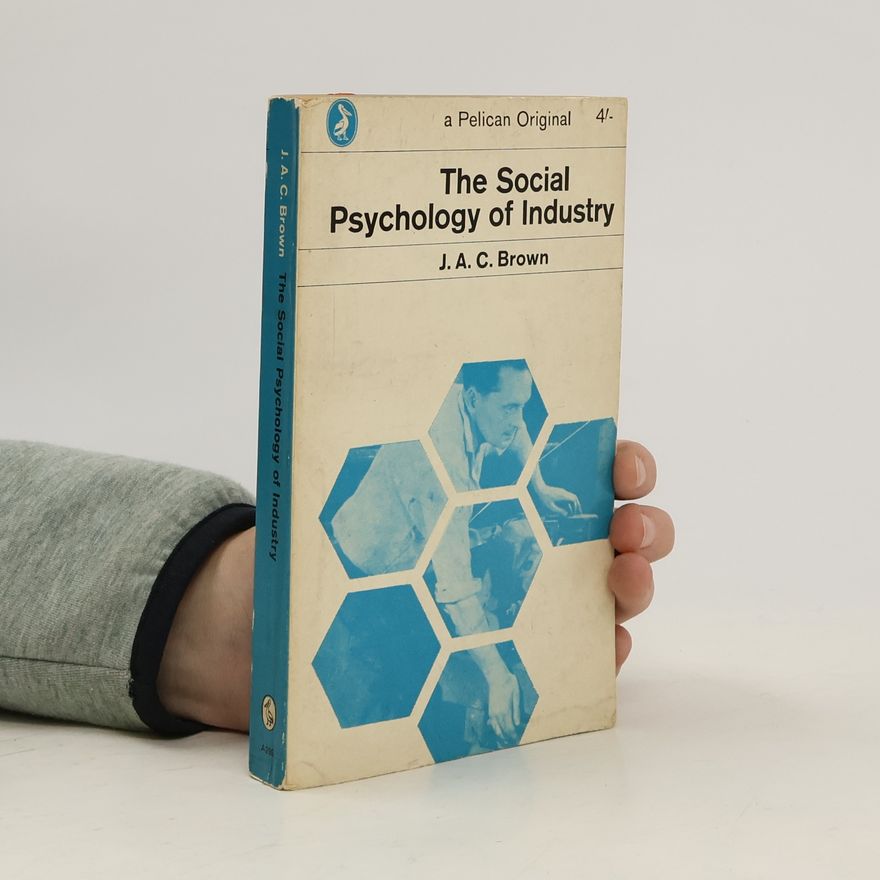 Jonathan A. C Brown The Social Psychology of Industry