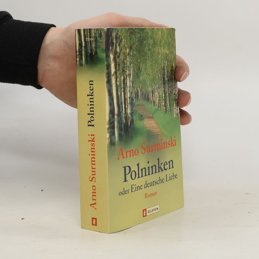 Arno Surminski Polninken oder eine deutsche Liebe