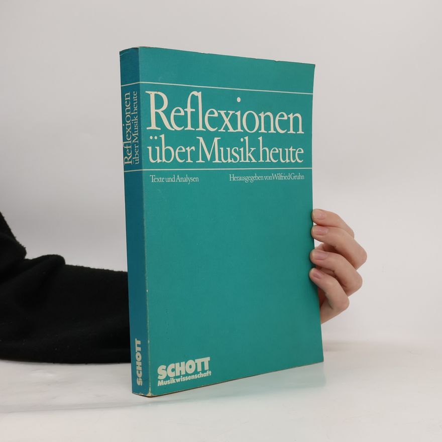 Wilfried Gruhn Reflexionen über Musik heute