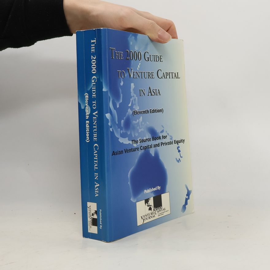 Autorenkollektiv The 2000 Guide to Venture Capital in Asia
