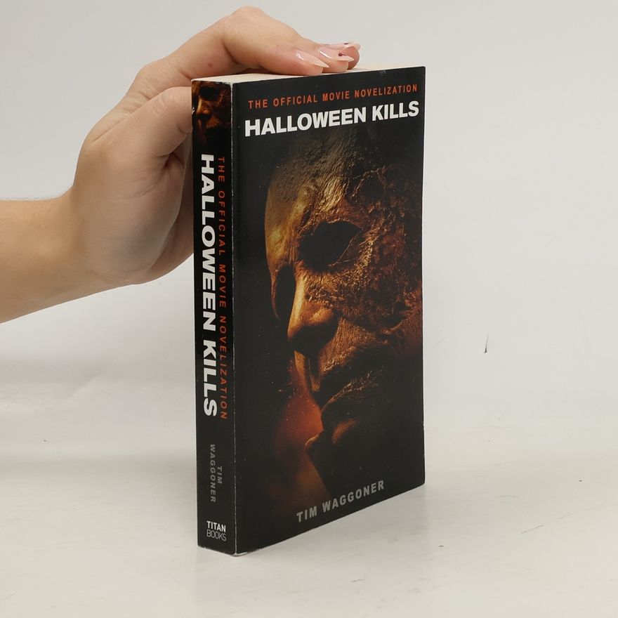 Tim Waggoner Halloween Kills: The Official Movie Novelization