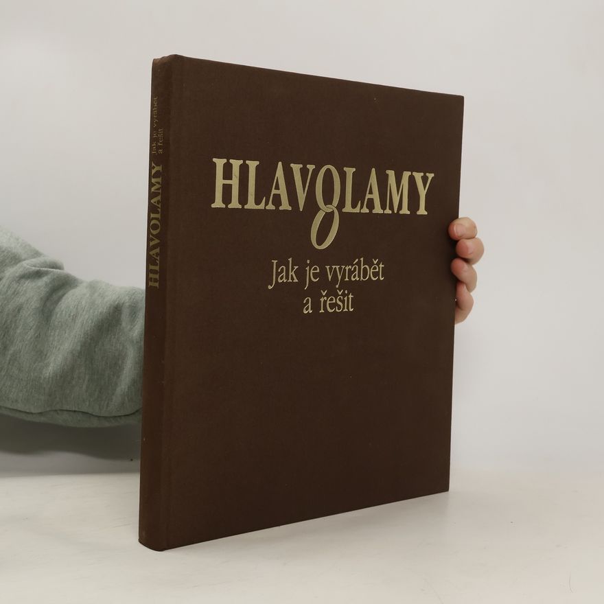 Autorenkollektiv Hlavolamy. Jak je vyrábět a řešit