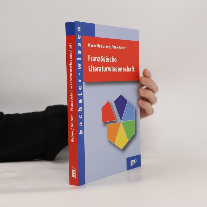 Frank Reiser bachelor-wissen: Französische Literaturwissenschaft