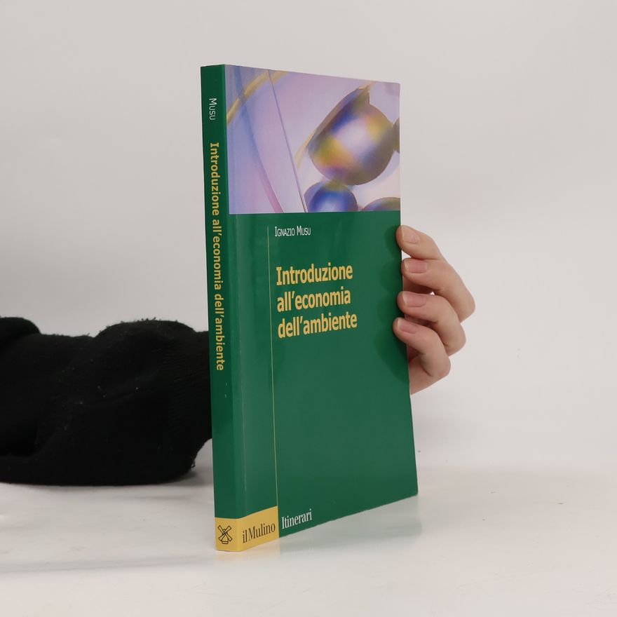 Ignazio Musu Itinerari: Introduzione all'economia dell'ambiente