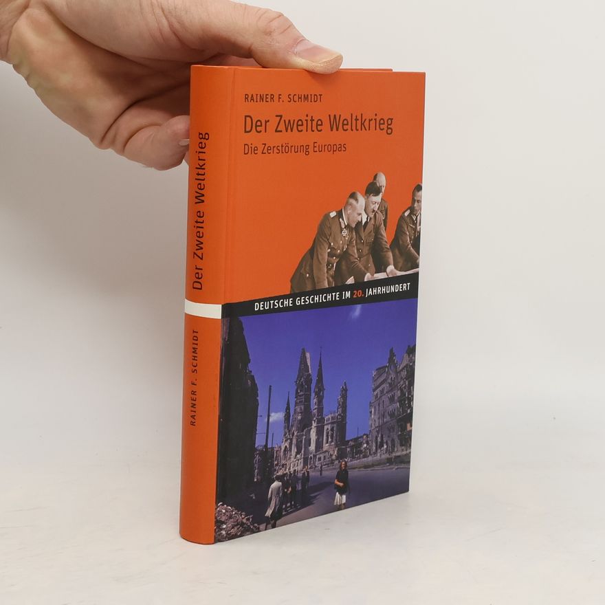 Rainer F. Schmidt Der Zweite Weltkrieg