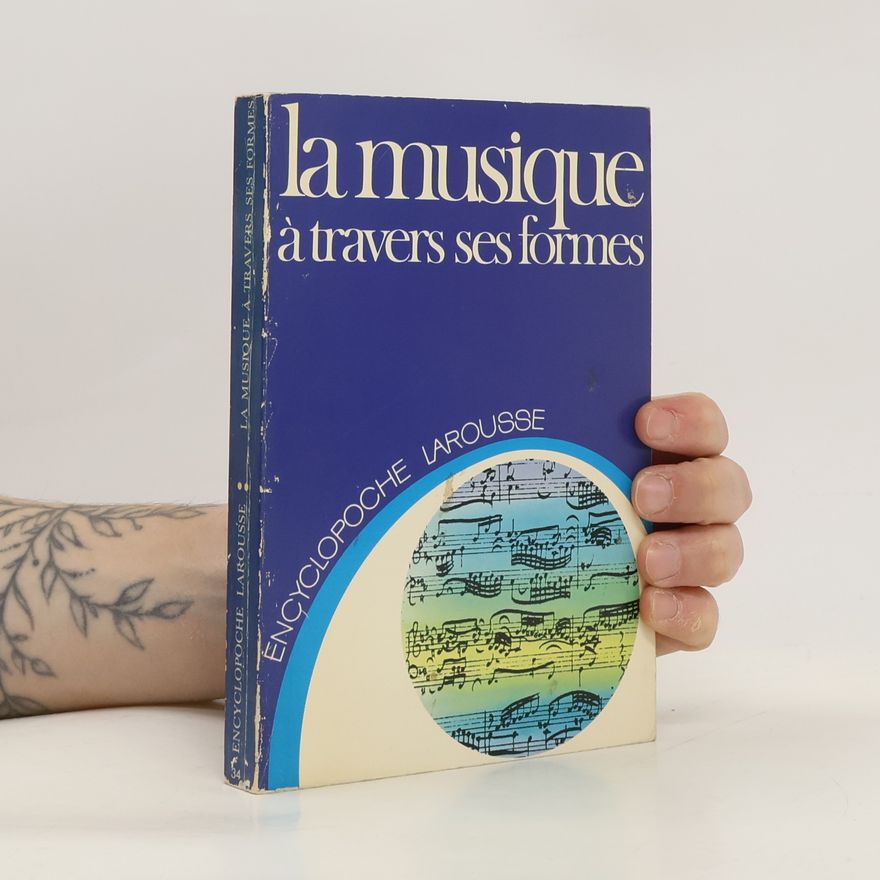 Aimé Agnel Encyclopoche Larousse - 34: La musique à travers ses formes