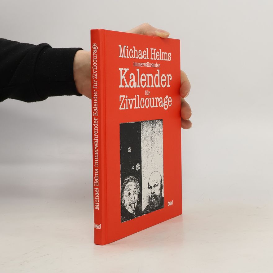 Michael Helm Michael Helms immerwährender Kalender für Zivilcourage