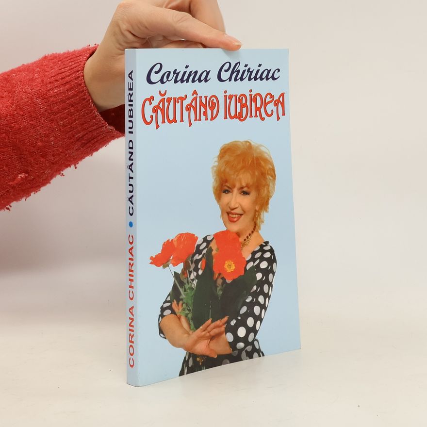 Corina Chiriac Căutând iubirea