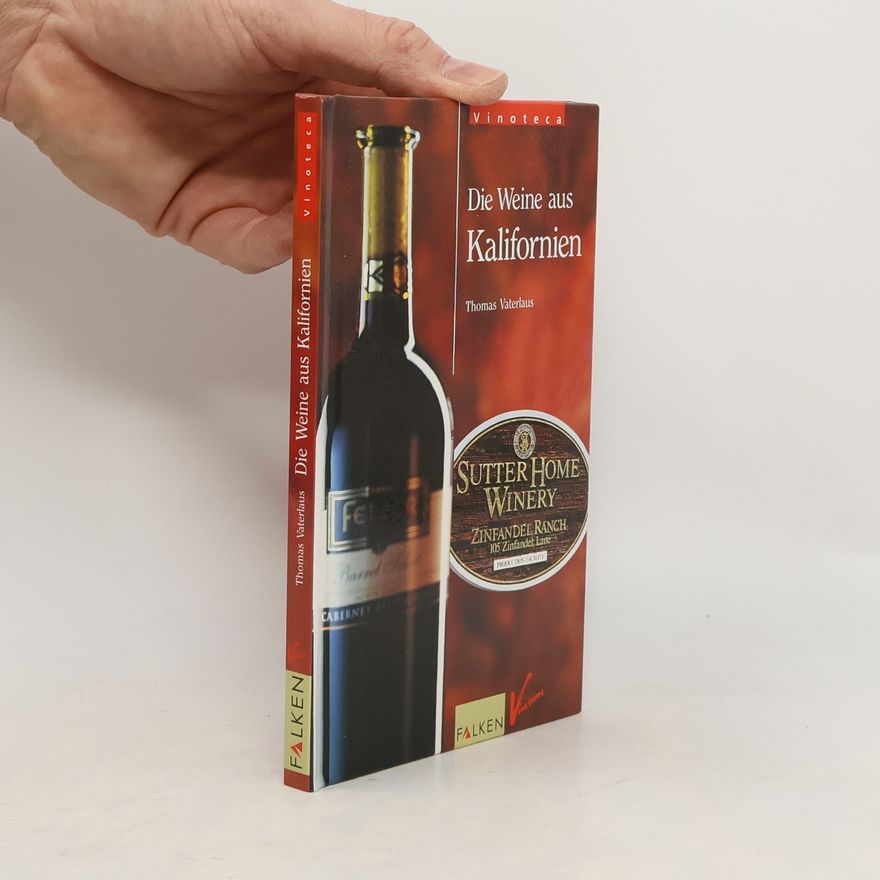 Thomas Vaterlaus Die Weine Kaliforniens (mit Oregon und Washington)