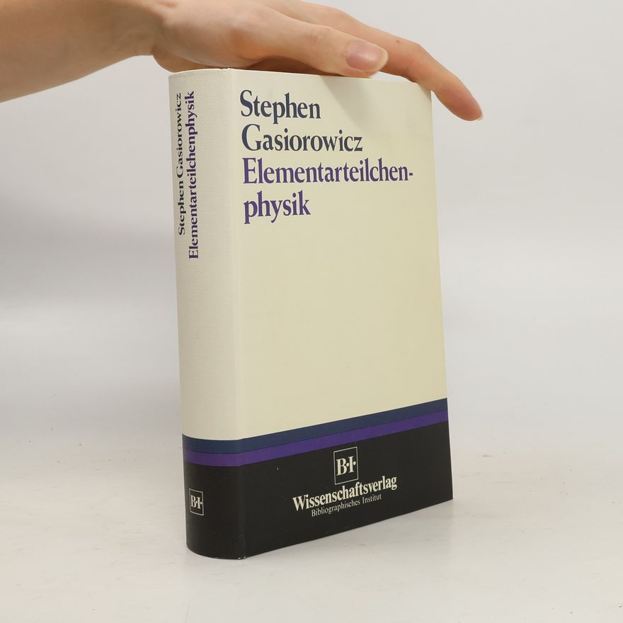 Stephen Gasiorowicz Elementarteilchenphysik