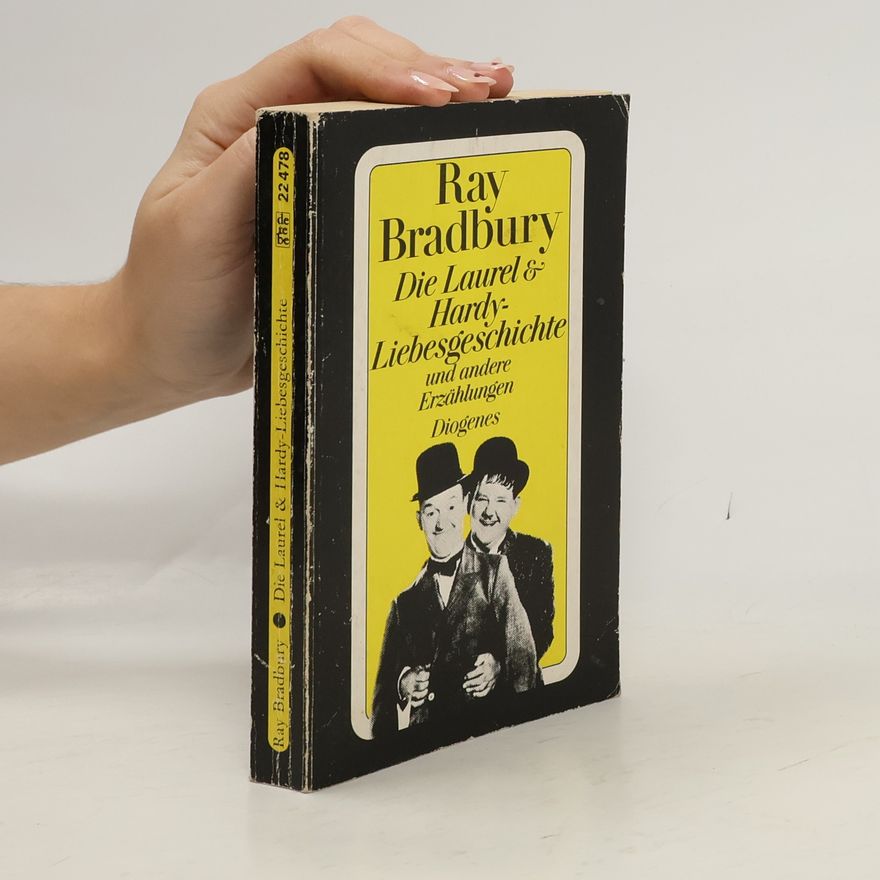 Ray Bradbury Die Laurel & Hardy Liebesgeschichte und andere Erzählungen