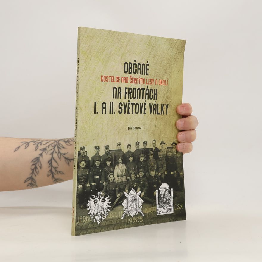Bohata Jiří Občané Kostelce nad Černými lesy a okolí na frontách I. a II. světové války