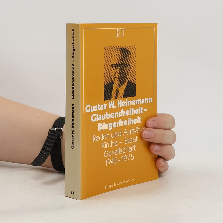 Gustav Heinemann Glaubensfreiheit - Bürgerfreiheit