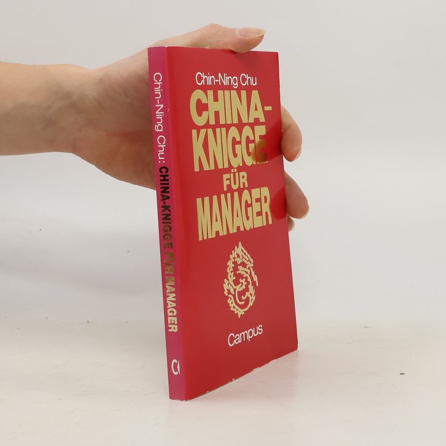Chin Ning Chu China-Knigge für Manager
