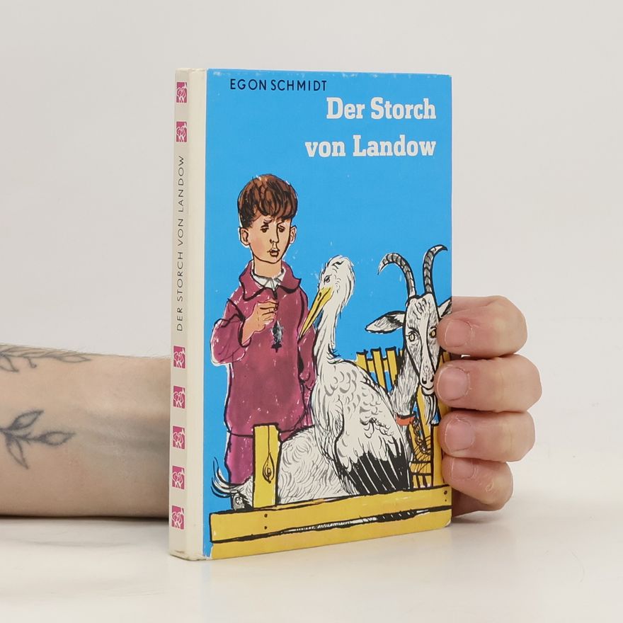 Egon Schmidt Der Storch von Landow