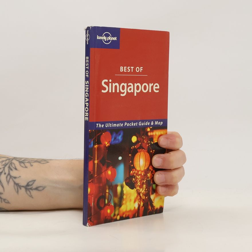 Rachael Antony Lonely Planet: Singapore. Best Of