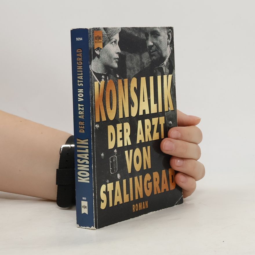 Heinz Günther Konsalik Der Arzt von Stalingrad