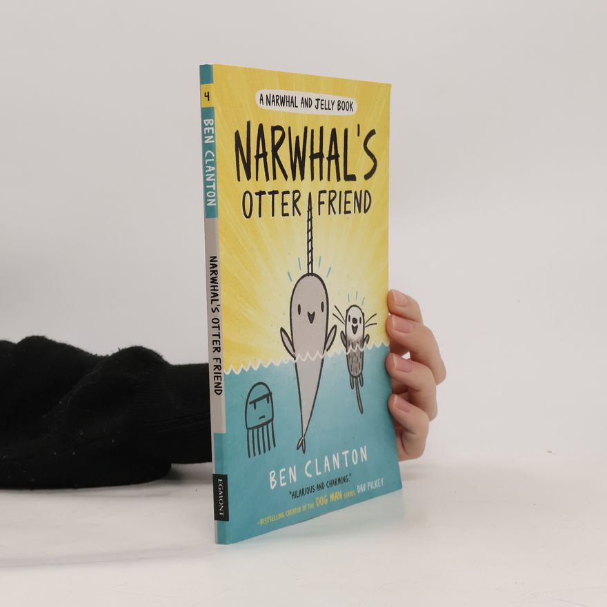 Ben Clanton Narwhal's Otter Friend (Narwhal and Jelly 4)