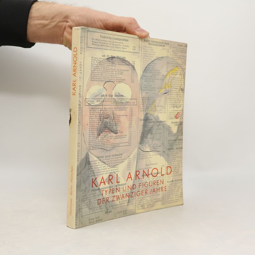Various authors Karl Arnold. Typen und Figuren der zwanziger Jahre