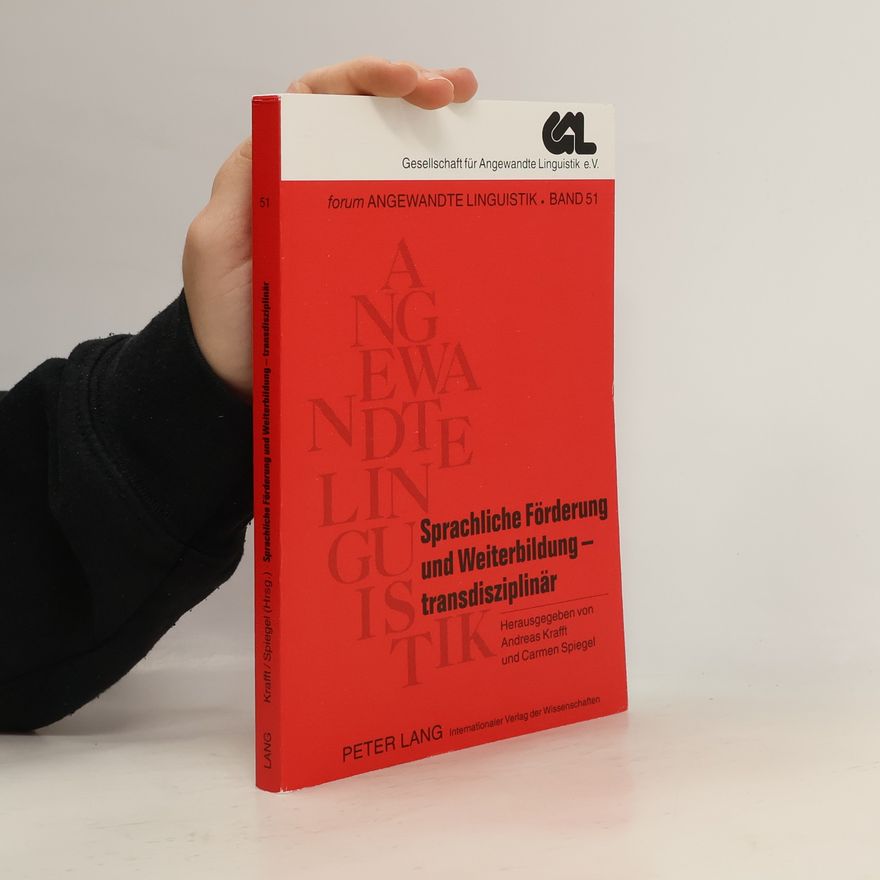 Carmen Spiegel Forum Angewandte Linguistik - 51: Sprachliche Förderung und Weiterbildung - transdisziplinär