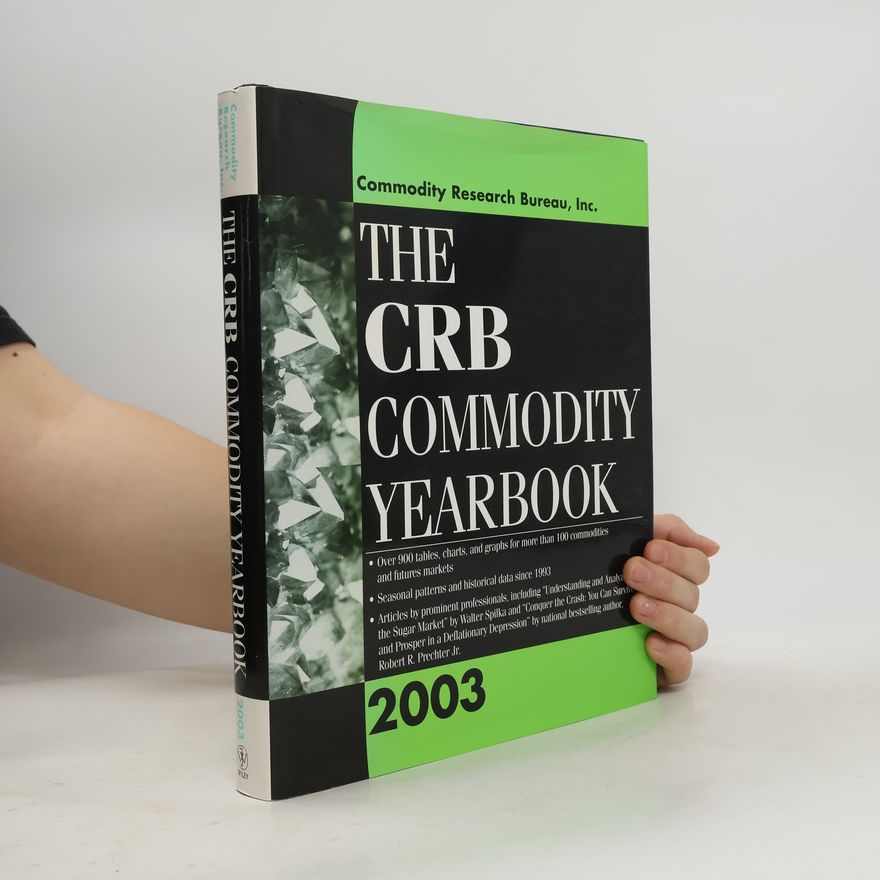 Commodity Research Bureau, Inc. The CRB Commodity Yearbook 2003