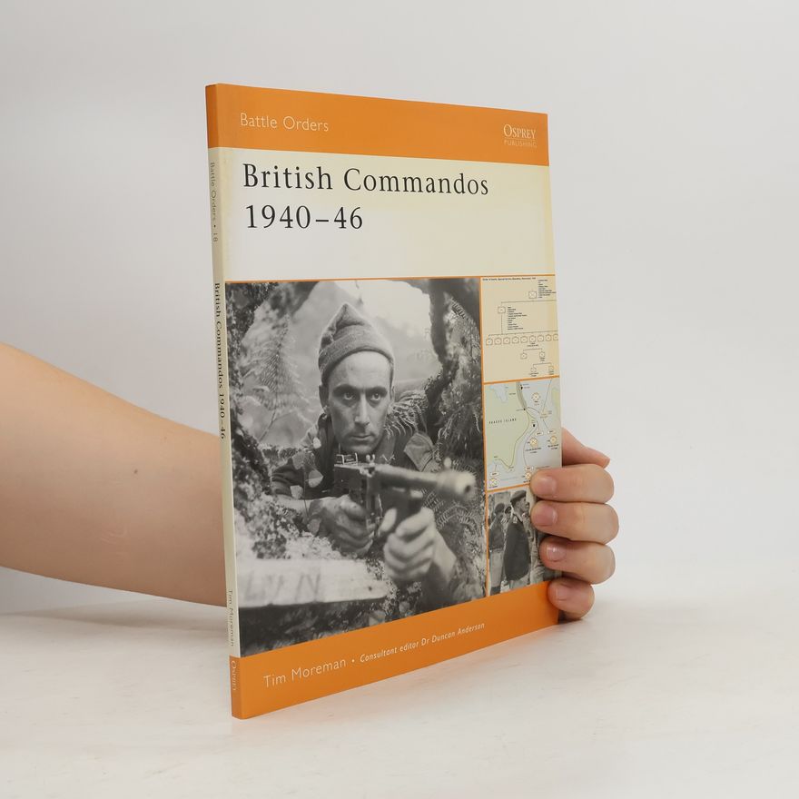 Dr Duncan Anderson Battle Orders - 18: British Commandos 1940-46