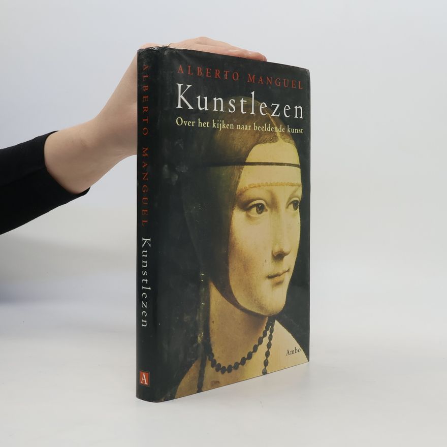 Alberto Manguel Kunstlezen, over het kijken naar beeldende kunst