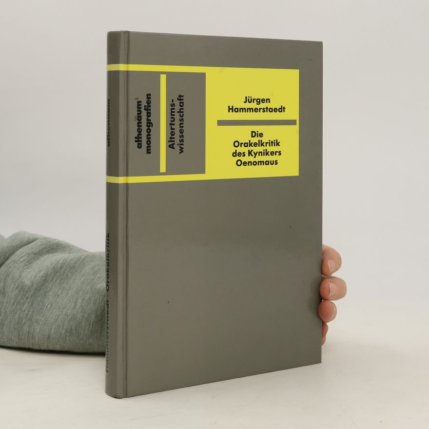 Jürgen Hammerstaedt Athenäums Monografien: Die Orakelkritik des Kynikers Oenomaus