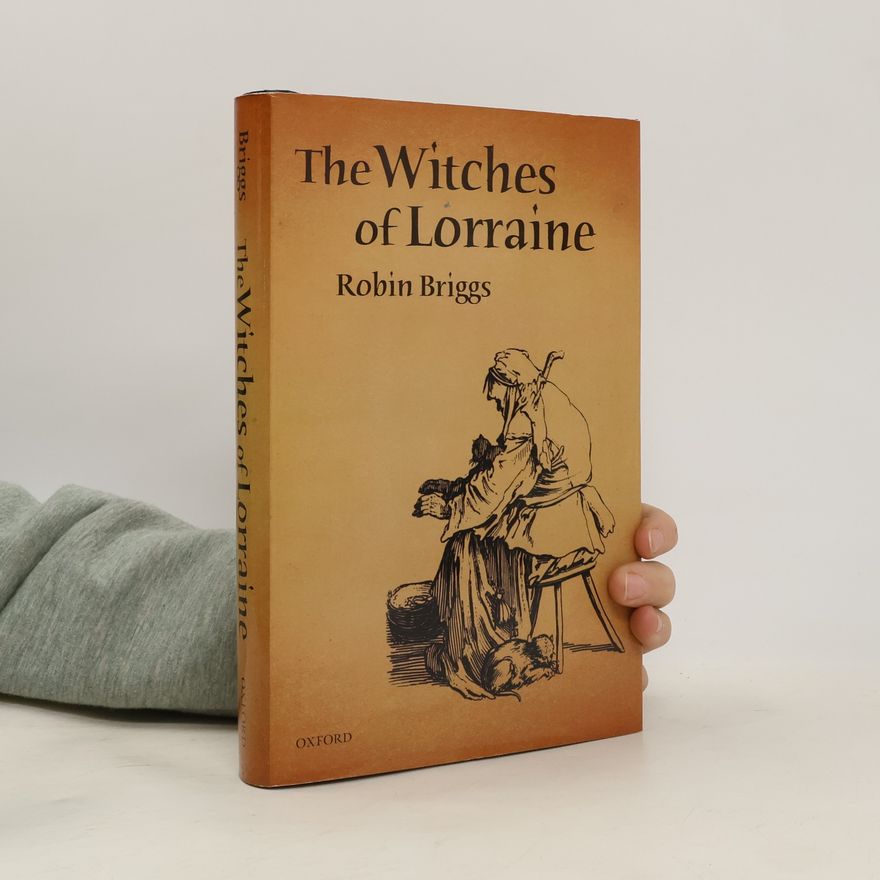 Robin Briggs The Witches of Lorraine