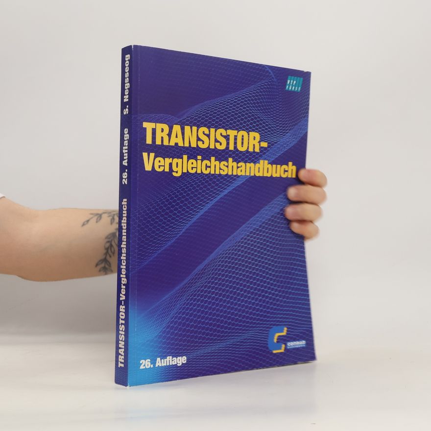Siegfried Goessgen Transistor-Vergleichshandbuch - 26. Auflage