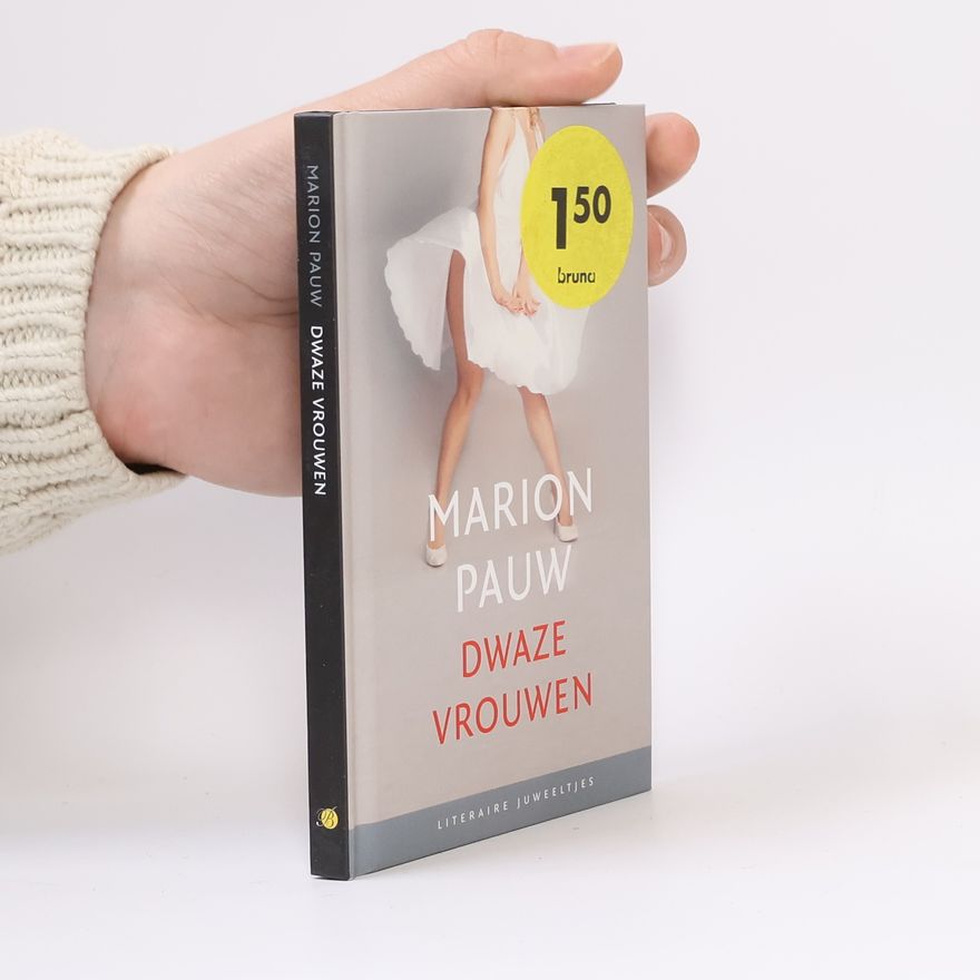 Marion Pauw Literaire Juweeltjes: Dwaze vrouwen