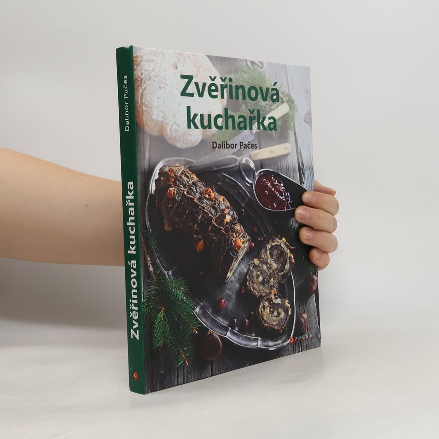 Dalibor Pačes Zvěřinová kuchařka: Snadné a rychlé recepty