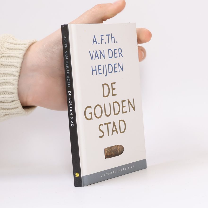 A. F. Th. van der Heijden De gouden stad