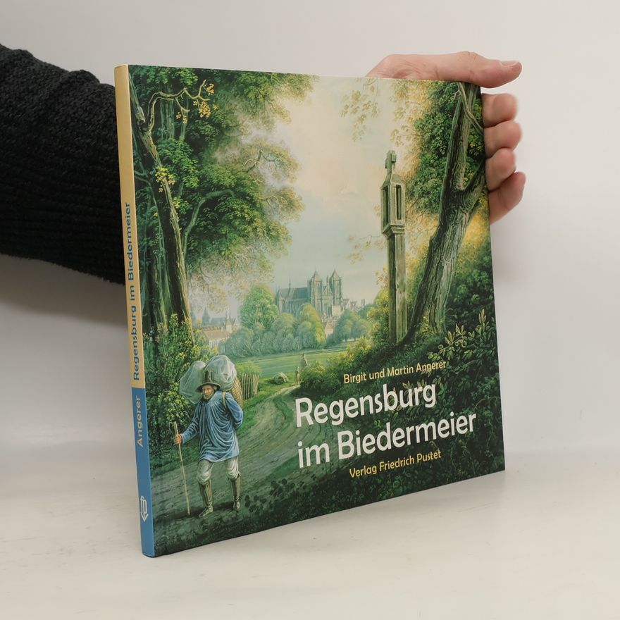 Martin Angerer Regensburg im Biedermeier