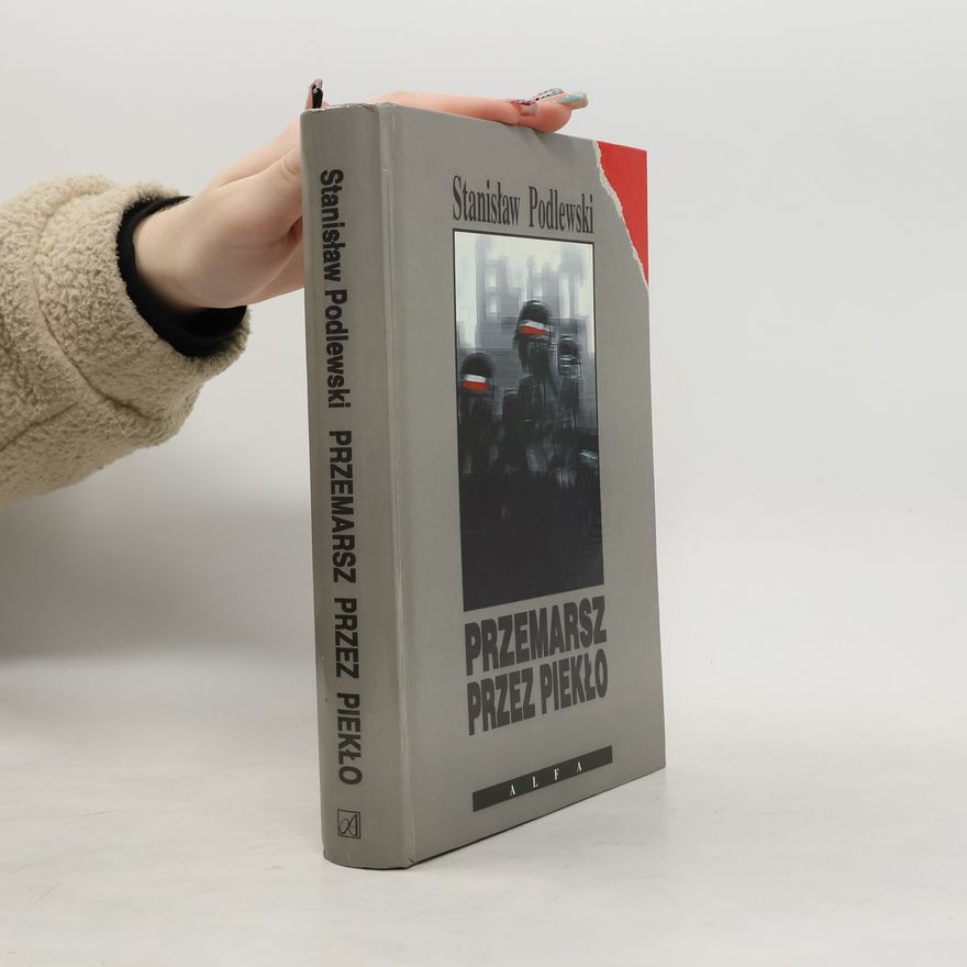 Stanisław Podlewski Przemarsz przez piekło