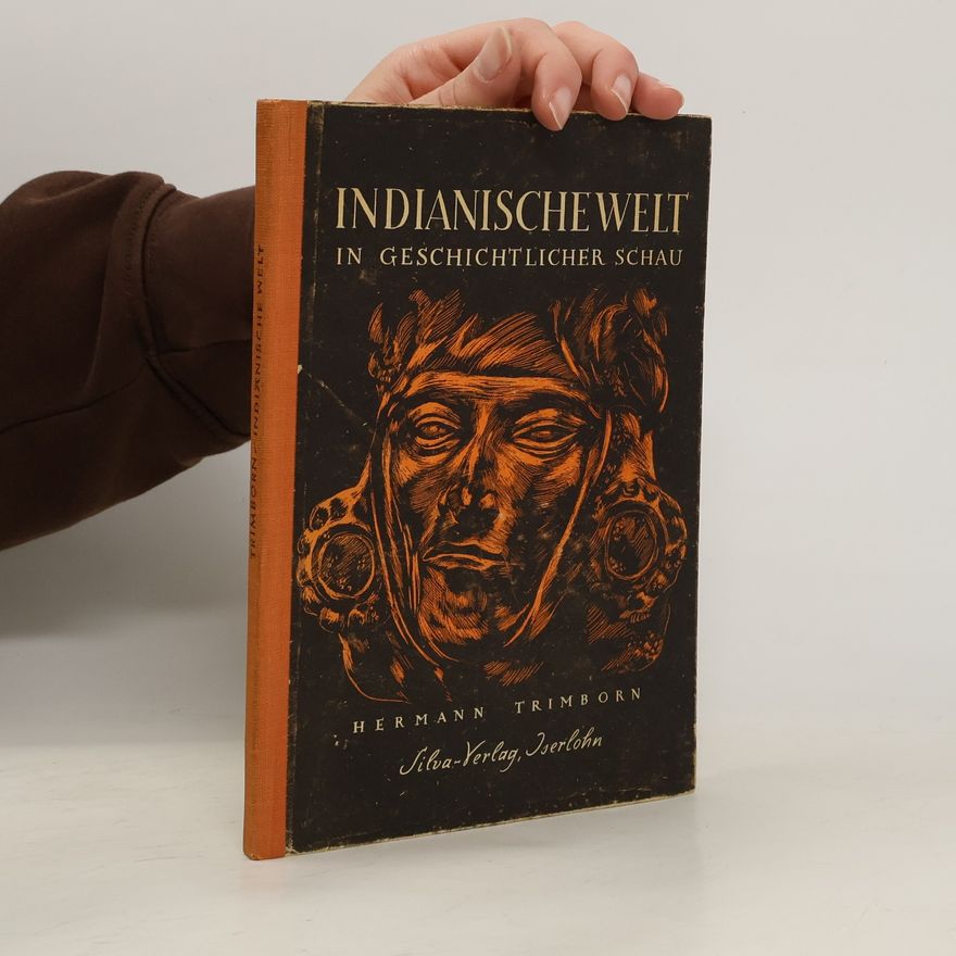 Hermann Trimborn Indianische Welt in geschichtlicher Schau