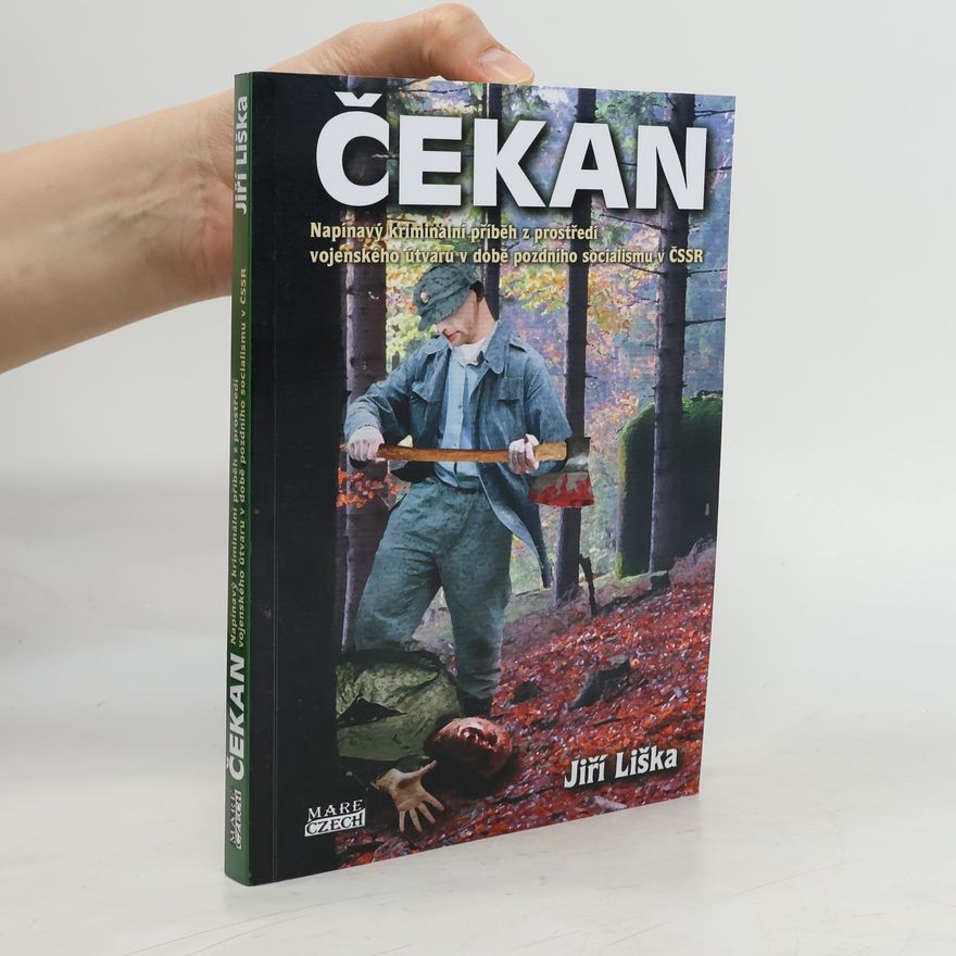 Jiří Liška Čekan. napínavý kriminální příběh z prostředí vojenského útvaru v době pozdního socialismu v ČSSR