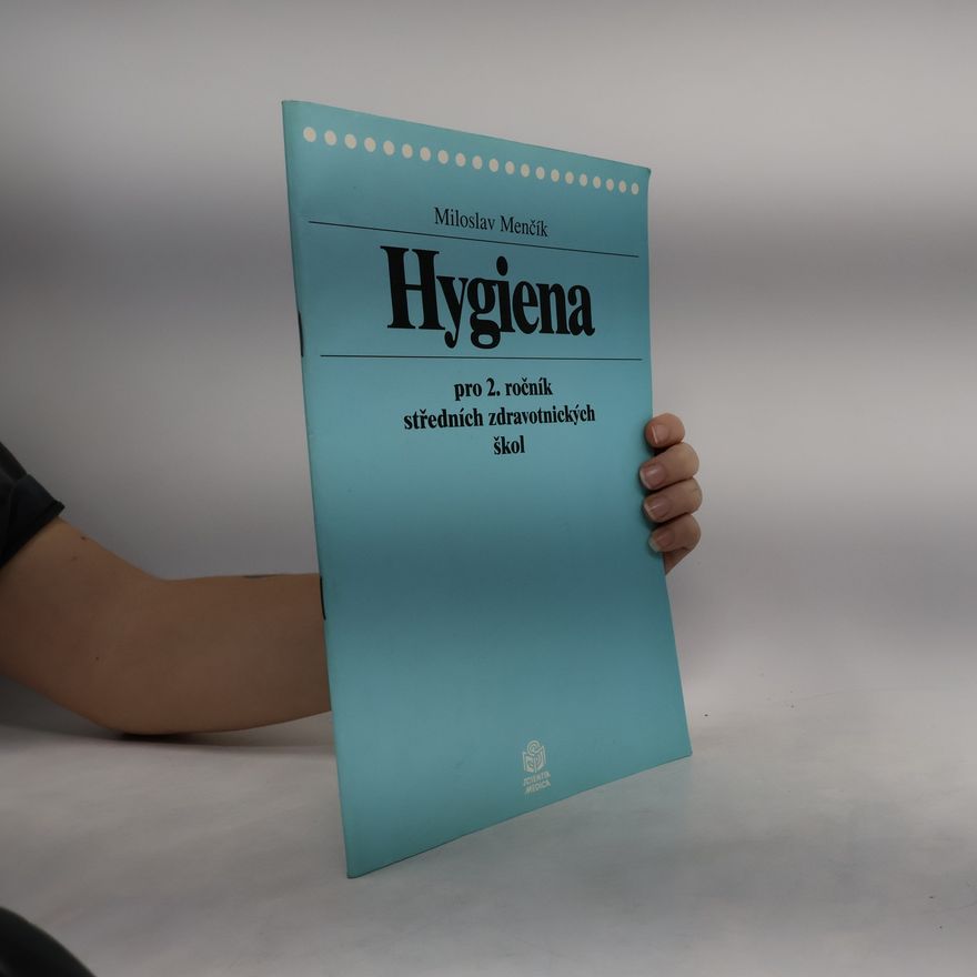 Miloslav Menčík Hygiena: pro 2. ročník středních zdravotnických škol