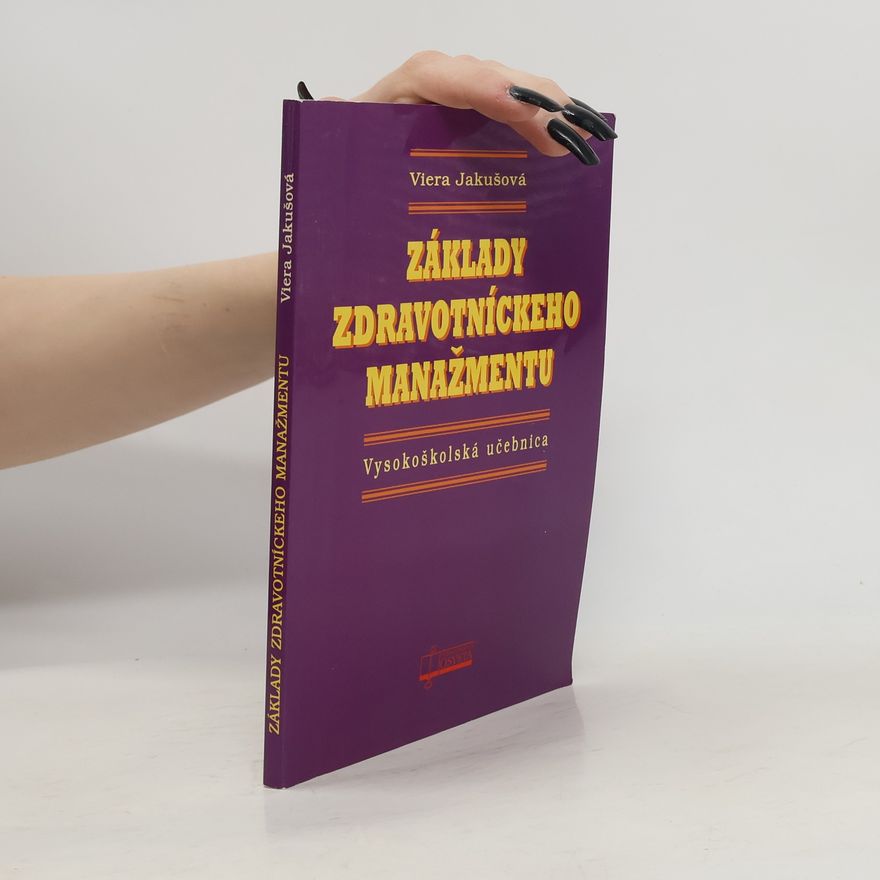 Viera Jakušová Základy zdravotníckeho manažmentu