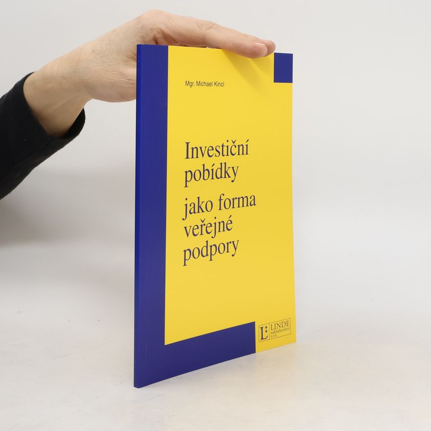 Michael Kincl Investiční pobídky jako forma veřejné podpory