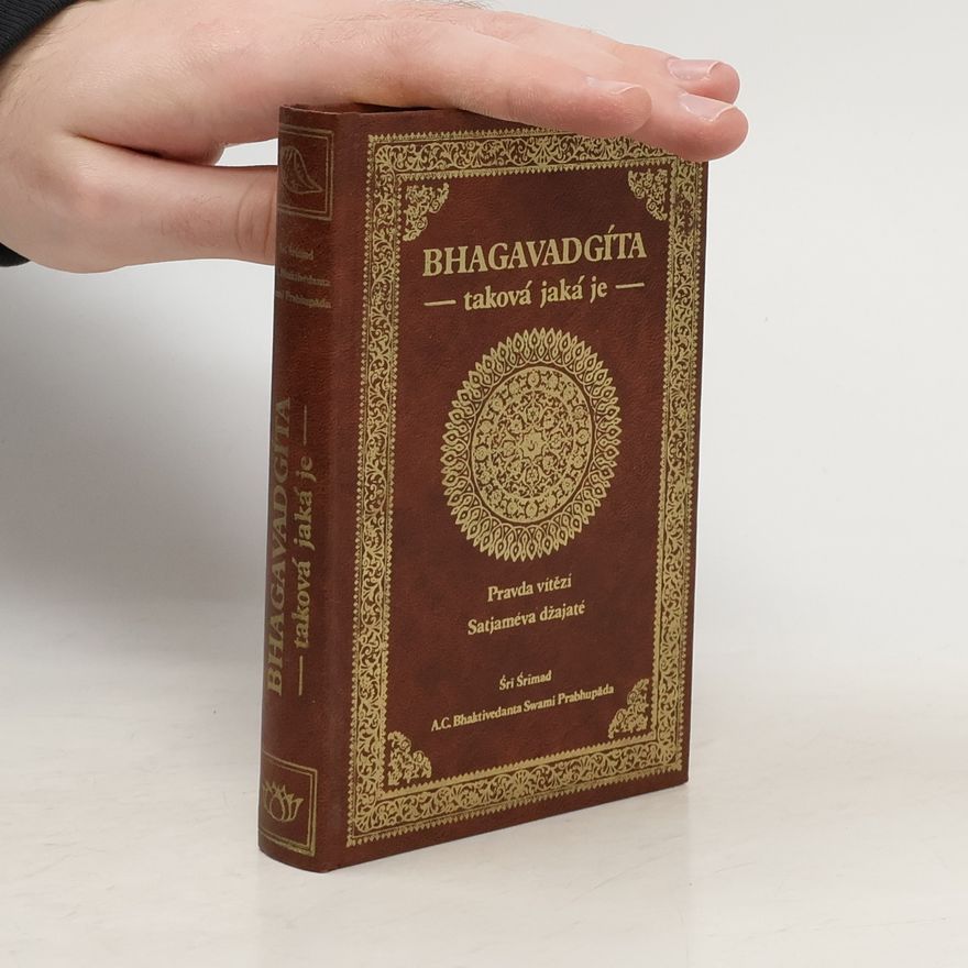 A. C. Bhaktivédánta Svámí Prabhupáda Bhagavadgíta. Taková jaká je