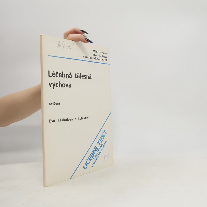 Eva Haladová Léčebná tělesná výchova. Cvičení