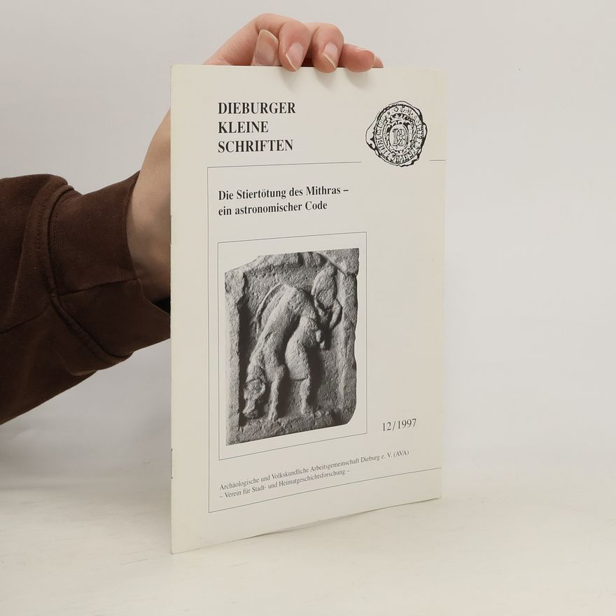 Ingeborg Huld Zetsche Die Stiertötung des Mithras – ein astronomischer Code