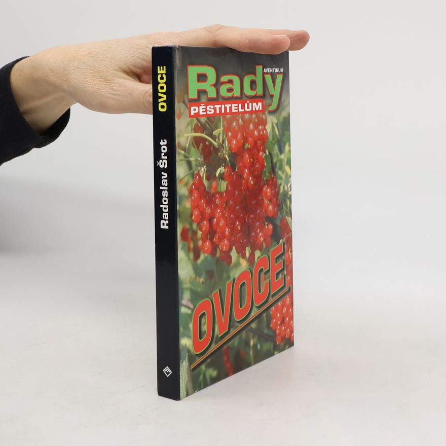 Radoslav Šrot Ovoce - Rady pěstitelům