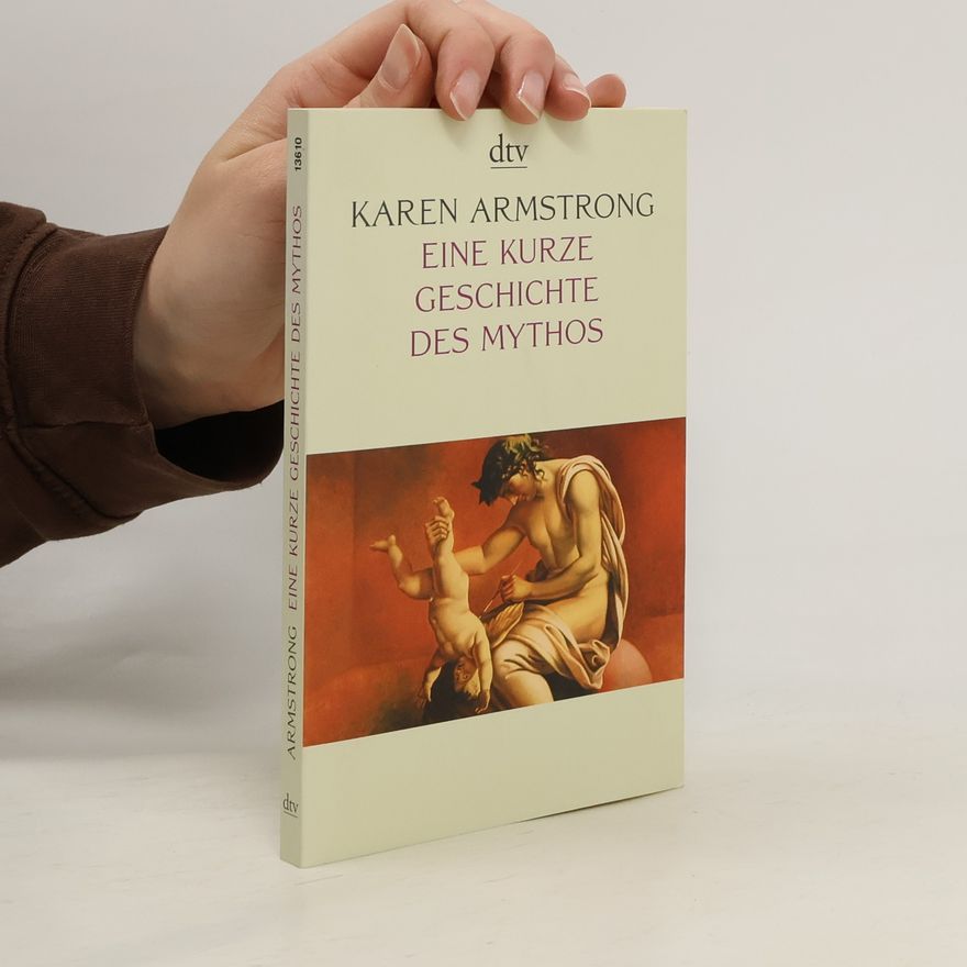 Karen Armstrong Eine kurze Geschichte des Mythos