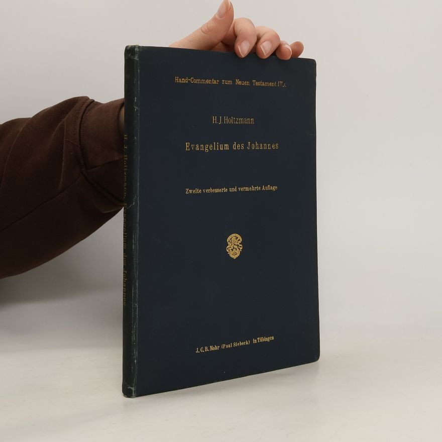 Heinrich Julius Holtzmann Das Evangelium des Johannes