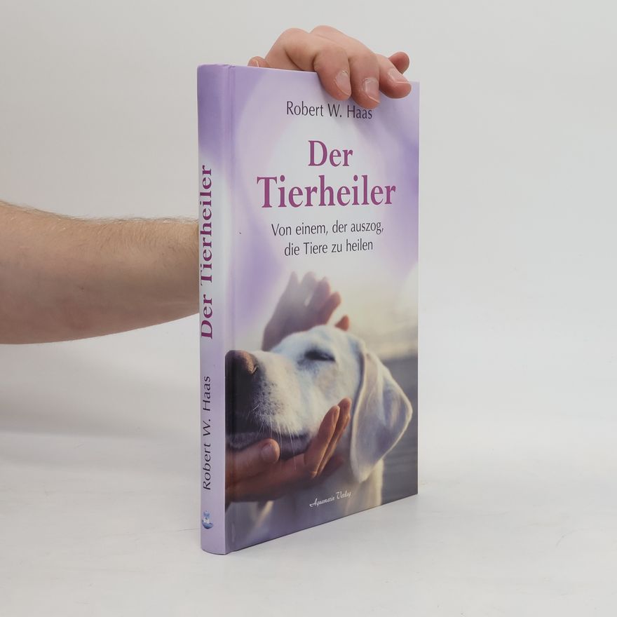 Robert W. Haas Der Tierheiler